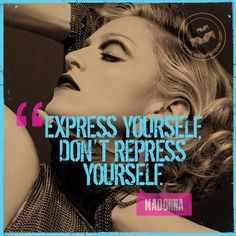 express yourself don t repress yourself