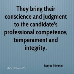 ... to the candidate's professional competence, temperament and integrity
