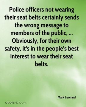 ... safety, it's in the people's best interest to wear their seat belts