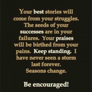 BE ENCOURAGED FOR THIS TOO SHALL PASS!