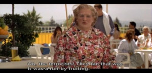 Mrs. Doubtfire IT WAS A RUN BY FRUITING