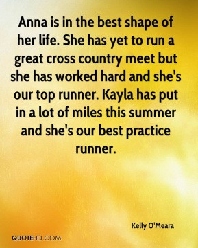 ... put in a lot of miles this summer and she's our best practice runner
