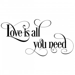 ... Love is all you need decorative wall decal. Wall Decal Words Quote