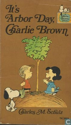 it s arbor day charlie brown 1977 arbor day peanut gang