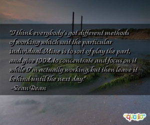 think everybody's got different methods of