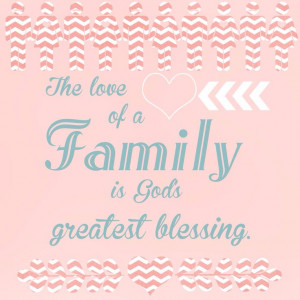 Quotes, family, love ,God , Blessing