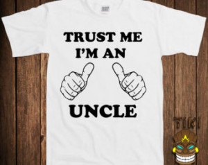 Trust Me I'm An Uncle Gift For Brother Niece Nephew Dad Daddy Father's ...