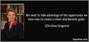 We need to take advantage of the opportunity we have now to create a ...