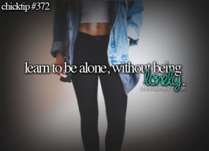 learn to be alone without being lonely