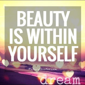 url=http://www.imagesbuddy.com/beauty-is-within-yourself-beauty-quote ...