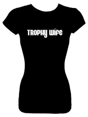 Top T-Shirts (TROPHY WIFE) Funny Humorous Slogans Comical Sayings ...