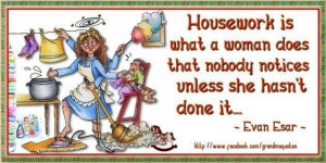Housework quote via Facebook.com/grandmaquotes