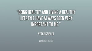 quote-Stacy-Keibler-being-healthy-and-living-a-healthy-lifestyle ...