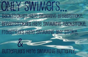 am a rebel. I'm a backstroker and a breaststroker.