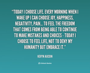 quote-Kevyn-Aucoin-today-i-choose-life-every-morning-when-62473.png