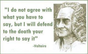 do not agree with what you have to say, but I will defend to the ...