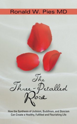 ... Three-Petalled Rose: The Synthesis of Judaism, Buddhism and Stoicism