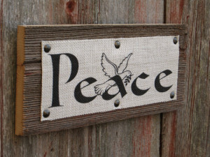 PEACE ** Rustic Plaque** Burlap on Barn Wood Plaque - Rustic Decor ...