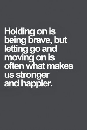 Holding on is being brave...