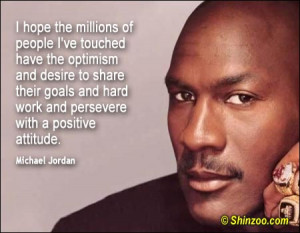 hope the millions of people I’ve touched have the optimism and ...