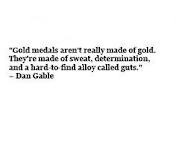 Gold medals aren't really made of gold. They're made of sweat ...