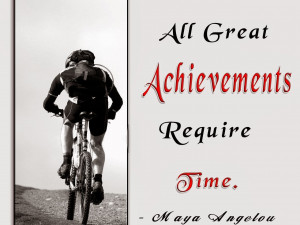 all-great-achievements-require-time-achievement-quotes.jpg
