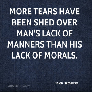 ... have been shed over man's lack of manners than his lack of morals