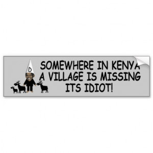 Obama the idiot,anti Obama Bumper Sticker