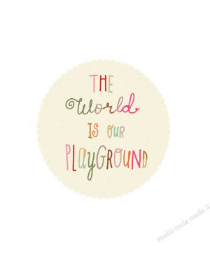the world is our playground | dazeychic