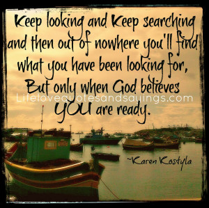 Keep looking and Keep searching and then out of nowhere you’ll find ...