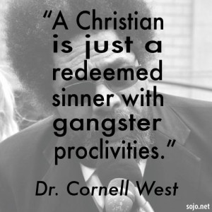 Dr. Cornell West -- hilarious but true #Christian #sinner #theologian ...