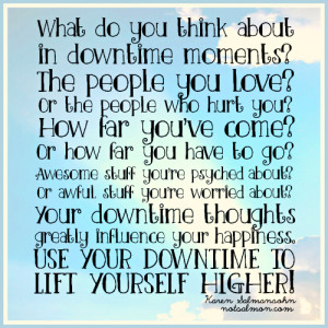 What do you think about in downtime moments?