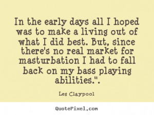 ... les claypool more inspirational quotes friendship quotes motivational