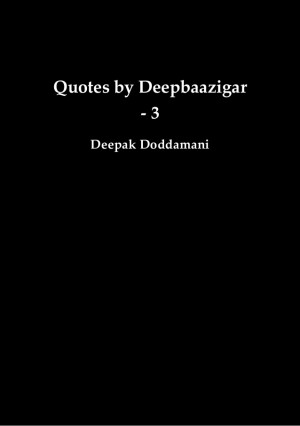 Quotes by Deepbaazigar - 3