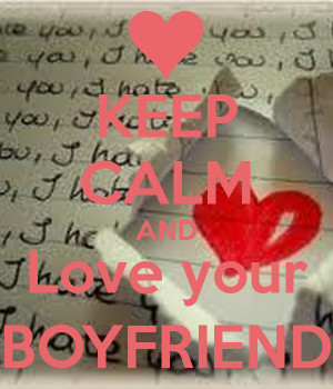 Keep Calm And Love Boyfriend