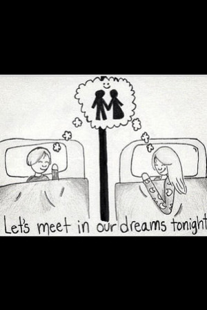 Lets meet in our dreams