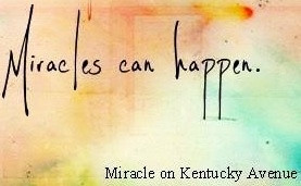 Miracles can happen quote via Miracle on Kentucky Avenue at www ...