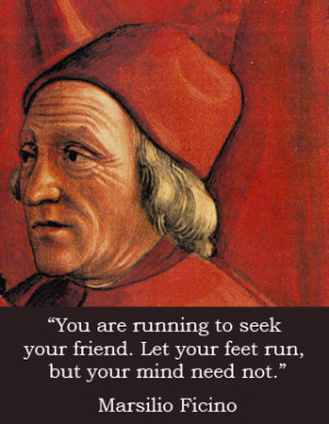 marsilio-ficino-feet-run-quote.gif