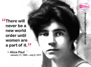 Alice Paul on running the world #SheQuotes #Quote #feminism #women # ...