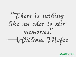 william mcfee quotes there is nothing like an odor to stir memories ...