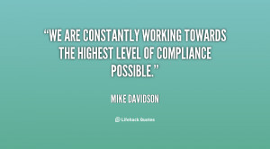 We are constantly working towards the highest level of compliance ...