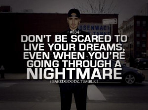 Motivational Quote: Don't Be Scared To Live Your Dreams, Even When You ...