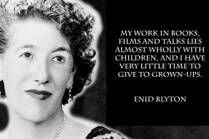 Enid Blyton Quotes About Writing, Reading and Children