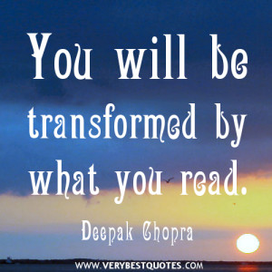 ... quotes-You-will-be-transformed-by-what-you-read.-Deepak-Chopra-quotes