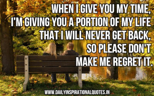 When I Give You My Time, I ‘m Giving You A Portion Of My Life ...