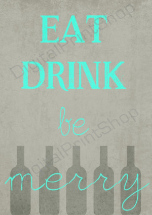 Eat drink be merry Kitchen Quotes Digital Art by DigitalPrintShop, $2 ...