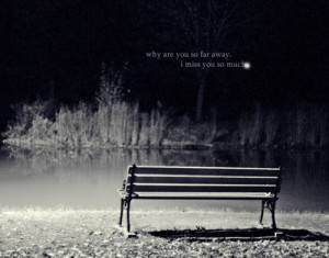 far, love, missing you, need you, quote