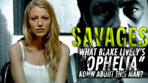 ... : Savages Ophelia Quotes , Blake Lively , Savages Ophelia Tattoos