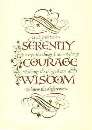 Serenity, Courage and Wisdom
