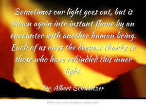 Sometimes our light goes out, but is blown again into instant flame by ...